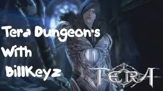 Tera Dungeon's With BillKeyz epic boss battle
