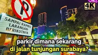 SUDAH ADA RAMBU LARANGAN PARKIR‼️ Cek 7 Titik Parkir Resmi di Jalan Tunjungan Surabaya 【4K】