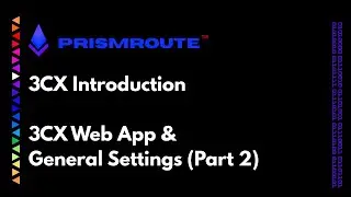 3CX Introduction: Web App & General Settings (Part 2)
