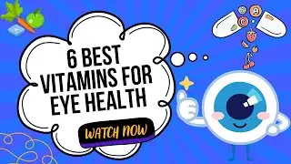 6 Best Vitamins for Eye Health