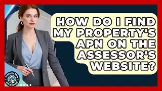 How Do I Find My Property's APN On The Assessor's Website? - Property Taxes Uncovered