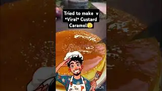 Trying *Viral* Custard Caramel Recipe by @ChefPrateeksKitchen   #viraldessert #custardrecipe