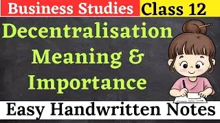 Decentralisation Meaning and its Importance | Business Studies | Class 12