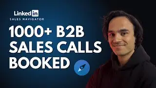 How I Booked 1,000+ B2B Sales Calls With LinkedIn Sales Navigator