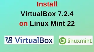 Как установить VirtualBox 7.2.4 и пакет расширений в Linux Mint 22