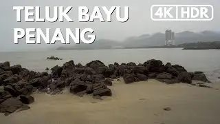 【4K|HDR】TELUK BAYU | TELUK KUMBAR | PENANG | MORNING RAINY WALK | SONY A7III