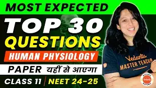 Human Physiology PYQs🧾🔁| Top 30 Questions🧾 | CBSE Class 11 Biology📚 | NEET 24 - 25🥼🩺