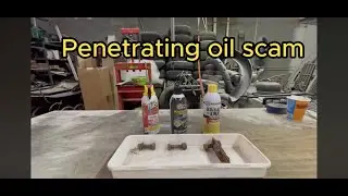Penetrating oil scam exposed