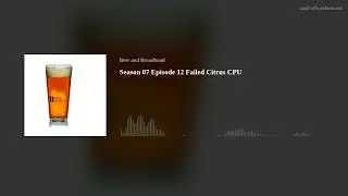 Season 07 Episode 12 Failed Citrus CPU