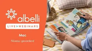 Webinar albelli Mac editor: hoe maak ik een nóg mooier fotoboek?