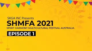 SHMFA 2021 - SPIRIT HARMONY! | SKGA INC | EPISODE 1| M4Tv Australia