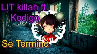 LIT killah ft. Kodigo - Se Terminó (Nightcore - Letra)