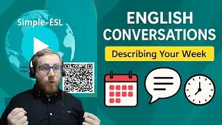 Mastering English Conversations: Describing Your Week for ESL Learners