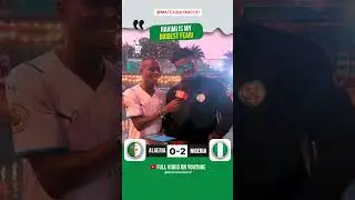 Fan reaction: Algeria 0-2 Nigeria 