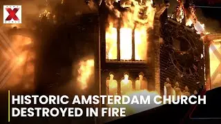 Fire Destroys Historic Vondelkerk Church In Amsterdam | NewsX World