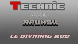 Tuto minecraft technic fr : Le divining rod