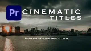 How to create Cinematic Titles in Premiere Pro 2022