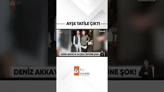 Ayşe tatile &ccedil;ıktı #atvhaber  #shorts #denizakkaya