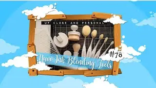 Up Close & Personal #78 - Nuvo Ink Blending Tools :D