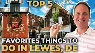 TOP 5 Things to Do in Lewes Delaware | Explore the BEST Of LEWES DELAWARE&nbsp;| Living In Lewes DE