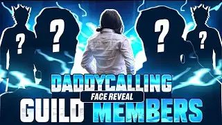 FINALLY DADDY CALLING GUILD MEMBERS FACE REVEAL🫣||DADDY CALLING FACE REVEAL? 😱