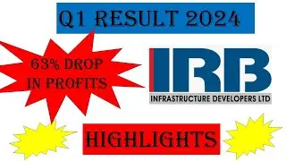 IRB Infrastructure | Q1 FY 2024 Results | 63% Drop in Profits| Why IRB Infra Down Today??
