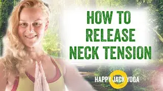 How to release neck tension | Happy Jack Yoga
