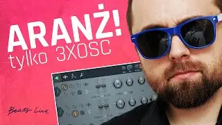 🔴 ARANŻ - 3xOSC challenge! | PORADNIK FL STUDIO 20 | Self Made Beats LIVE 95
