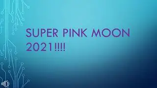 SUPER PINK MOON 2021!!!