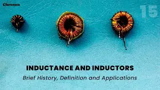 Inductance and Inductors - An Overview of History, Definition & Applications | E15