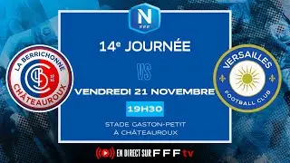 J14 I LB Ch&acirc;teauroux vs FC Versailles en replay I National FFF 2025-2026