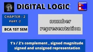 number system  representation , signed magnitude , 1's complement , 2's complement explain in nepali