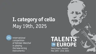 Talents for Europe 2025 | I. category of cello | May 19th, 2025