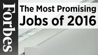 The Most Promising Jobs of 2016 | Forbes