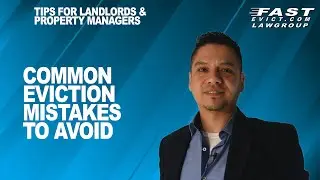 Common Eviction Mistakes to Avoid in California Eviction Process