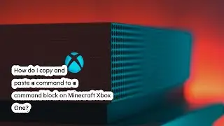 How do I copy and paste a command to a command block on Minecraft Xbox One?