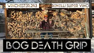 Benelli Super Vinci / Winchester.243 / Bog DeathGrip Review & Target practice 