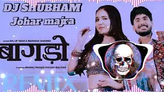 BAGDO NEW HARYANVI SONG REMIX🔥 DJ SHUBHAM JOHAR MAJRA ✨ 