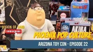 Let&rsquo;s Take A Visit To Arizona Toy Con - Phoenix Pop Culture