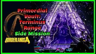 Borderlands 4: Side Mission Primordial Vault Terminus Range