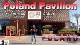 Expo 2020 Dubai | Poland Pavilion | Mobility District | Full Walkthrough