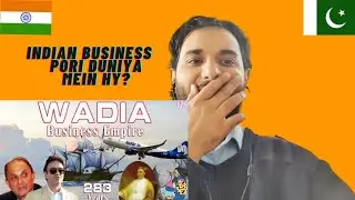 Wadia Family Business Empire 283 Years  |How big is Wadia Group |SHOCKING IRISH PAK REACTION ||