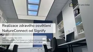 Zdrav&eacute; osvětlen&iacute; NatureConnect od Signify - z&aacute;znam z realizace