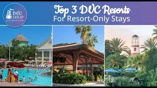 Top 3 DVC Resorts For Resort Only Stays