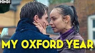My Oxford Year (2025) New Hot Hollywood Sexy Movie In Hindi | My Oxford Year Movie Explained Hindi