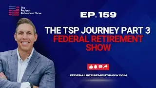Путь к пенсионному плану TSP &ndash; Часть 3 | Федеральное пенсионное шоу
