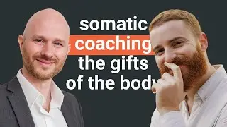 S1E3: The Gifts of the Body - A Talk about Somatic Coaching with Nathan Blair