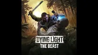 Dying Light Beast