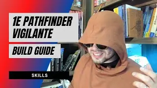 1E Pathfinder Vigilante Build   Skills