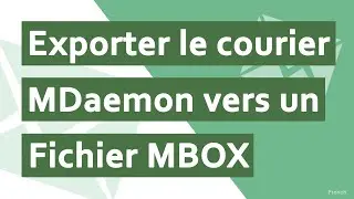 Exporter les e-mails MDaemon vers MBOX en lot | MDaemon dans le fichier MBOX